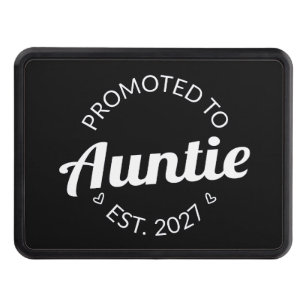 Promoted To Auntie Est 2027 New Aunt I Hitch Cover