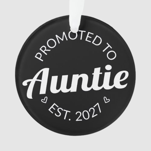 Promoted To Auntie Est 2027 New Aunt I Ornament