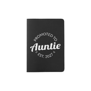 Promoted To Auntie Est 2027 New Aunt I Passport Holder