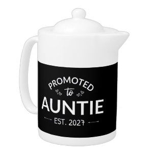 Promoted To Auntie Est 2027 New Aunt II Teapot