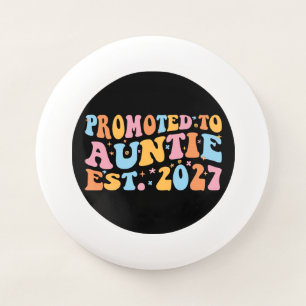 Promoted To Auntie Est 2027 New Aunt Wham-O Frisbee