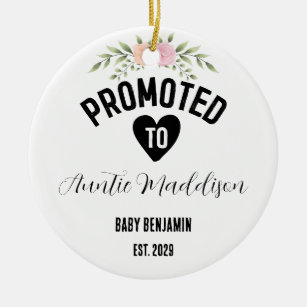 Promoted to Auntie Personalized Baby Name Ceramic Ornament