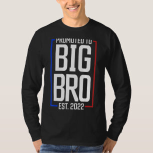 Promoted To Big Brother 2022 Big Bro Soon To Be Bi T-Shirt