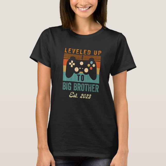 promoted to Big Brother 2023  Leveled up to Big Br T-Shirt (Front)
