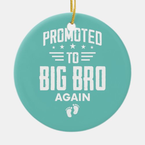 Promoted To Big Brother Again Funny Big Bro Again Ceramic Ornament