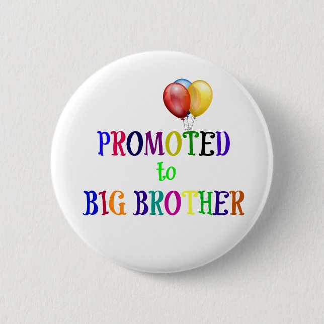 Promoted to Big Brother Button (Front)