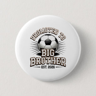 Promoted To Big Brother Est 2026 Soccer Announceme Button