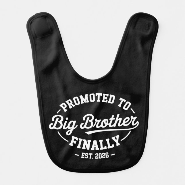 Promoted To Big Brother Finally 2026 Baby Announce Baby Bib (Front)