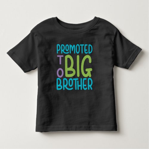 Promoted To Big Brother   Toddler T_shirt