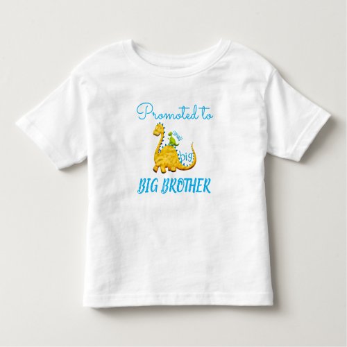 Promoted to big brother toddler t_shirt