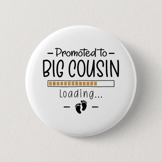 Promoted To Big Cousin - 1st Pregnancy Announcemen Button (Front)