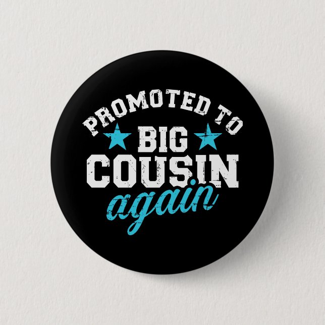 Promoted to big cousin again button (Front)
