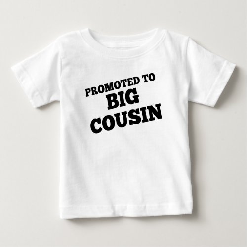 Promoted To Big Cousin Baby T_Shirt