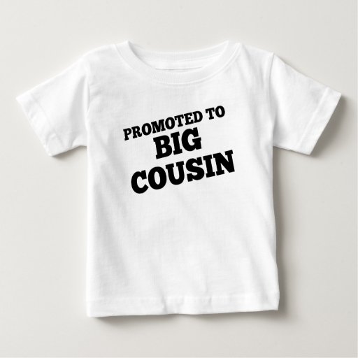 Promoted To Big Cousin Baby T-Shirt | Zazzle