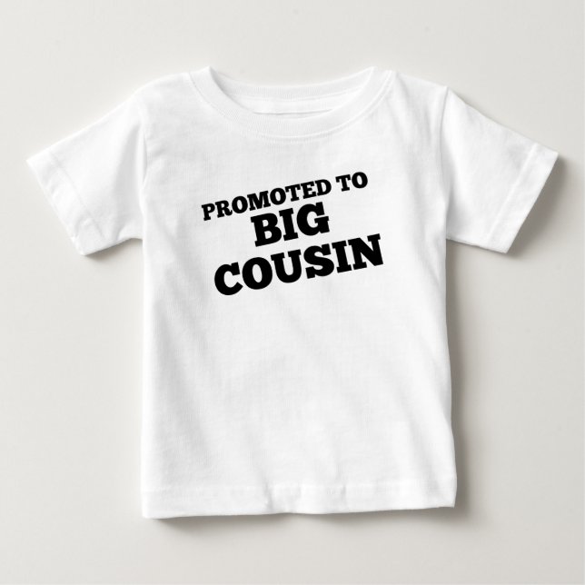Promoted To Big Cousin Baby T-Shirt (Front)