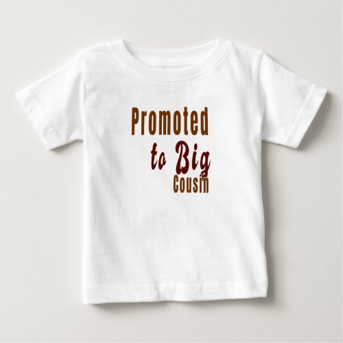 Promoted to Big Cousin Matching Family Baby  Baby T_Shirt
