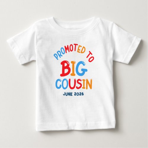 Promoted to Big Cousin sibling promotion Baby T_Shirt