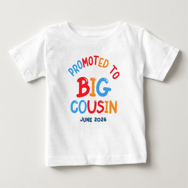 Promoted to Big Cousin sibling promotion Baby T-Shirt (Front)