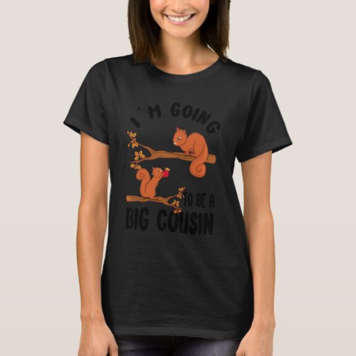 Promoted To Big Cousin Squirrels Im Going To Be A T_Shirt