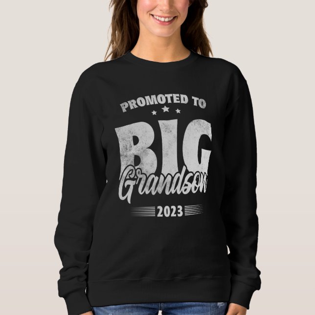 Promoted To Big Grandson Soon To Be Big Grandson 2 Sweatshirt (Front)