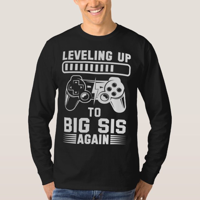 Promoted To Big Sis Again Leveling Up To Big Siste T-Shirt (Front)