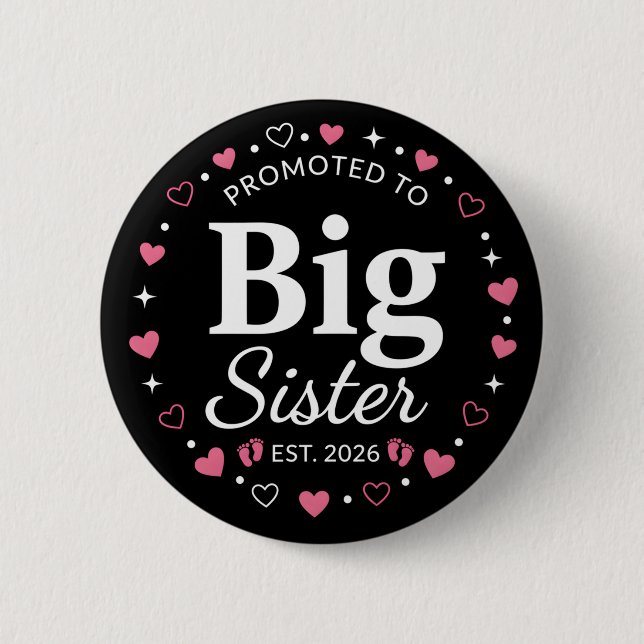 Promoted to Big Sister Adorable 2026 Baby Button (Front)