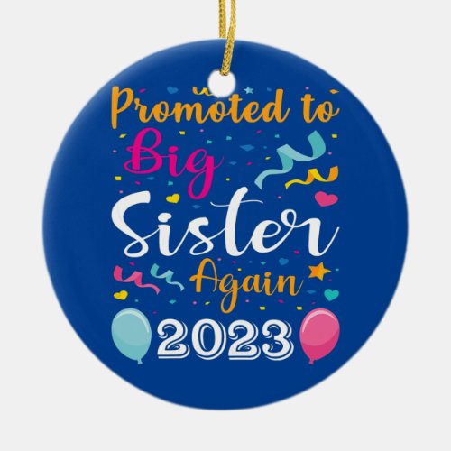 Promoted To Big Sister Again 2023 Baby Ceramic Ornament