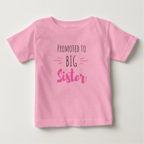 Promoted to big sister baby T_Shirt