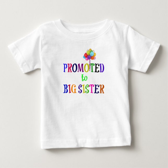 Promoted to Big Sister Baby T-Shirt (Front)