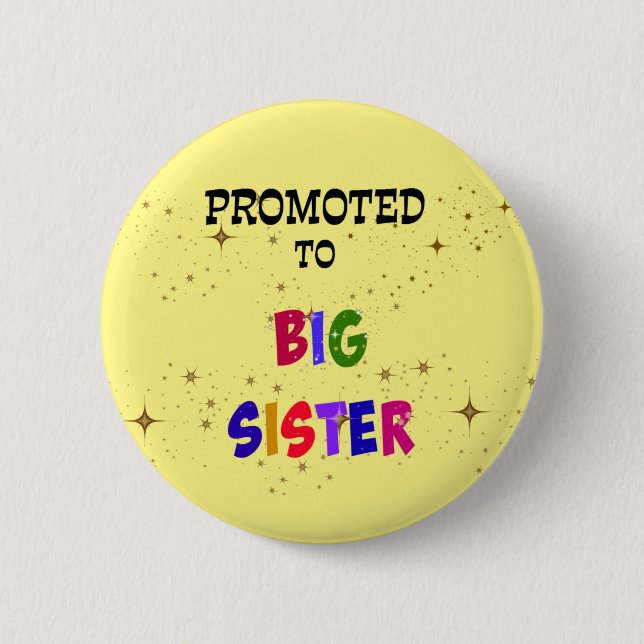 Promoted to Big Sister Button (Front)