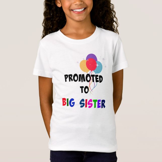 Promoted to Big Sister, Celebration Balloons T-Shirt (Front)