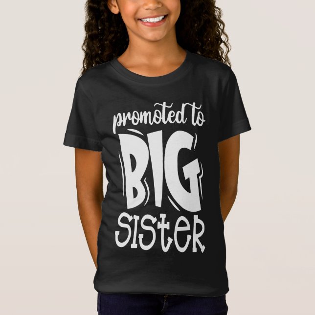 Promoted To Big Sister/ Cute Sister T-Shirt (Front)