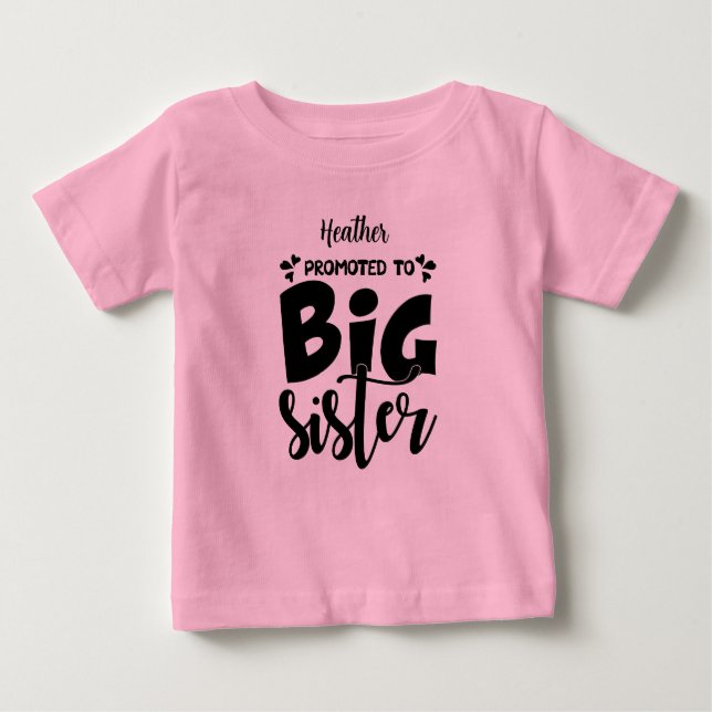 Promoted to BIG sister. Editable name. Baby T-Shirt (Front)