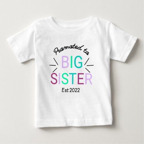 Promoted To Big Sister Est 2022 Baby T_Shirt