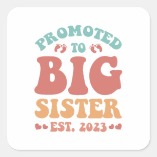 Promoted To Big Sister Est 2023 New Sister Announc Square Sticker