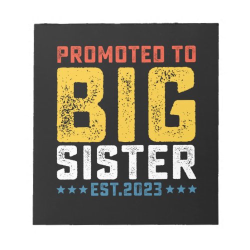 Promoted To Big Sister Est 2023 Notepad