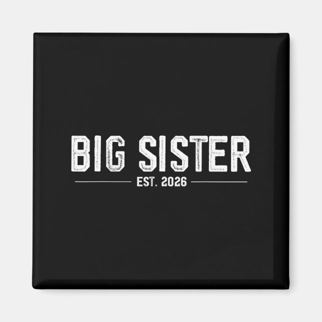 Promoted To Big Sister Est. 2026 Soon To Be Sister Magnet (Front)