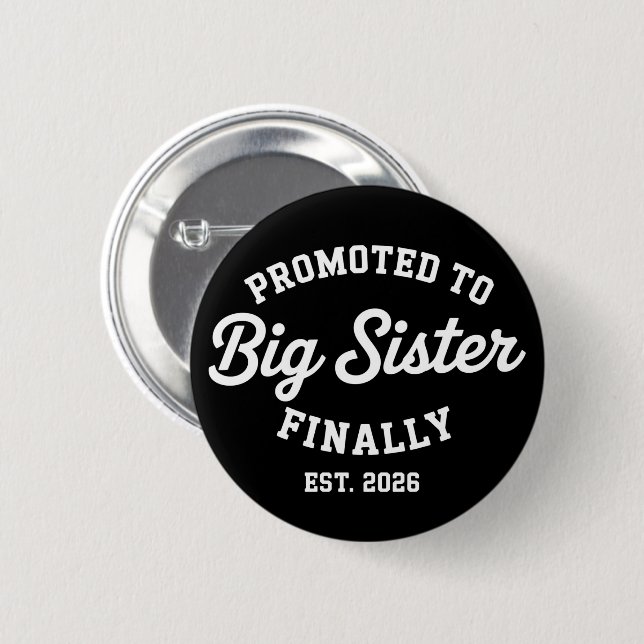 Promoted To Big Sister Finally 2026 Pregnancy Baby Button (Front & Back)