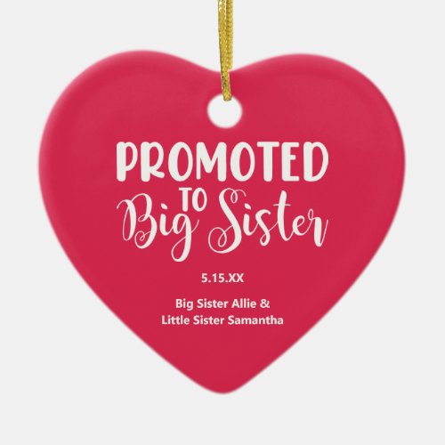 Promoted to Big Sister Heart Photo Names Christmas Ceramic Ornament