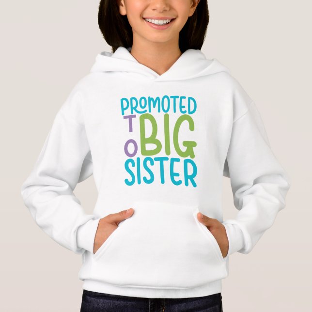 Promoted To Big Sister  Hoodie (Front)