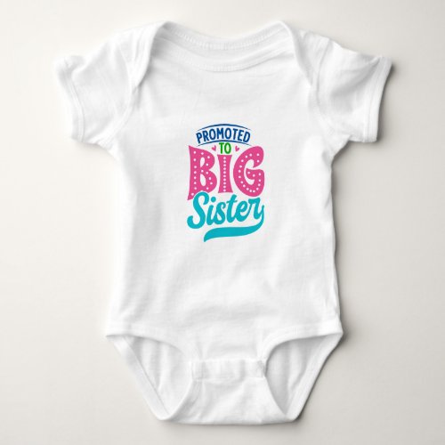 Promoted To Big Sister New Baby Big Sister Reveal Baby Bodysuit