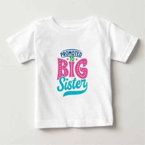 Promoted To Big Sister New Baby Big Sister Reveal Baby T_Shirt