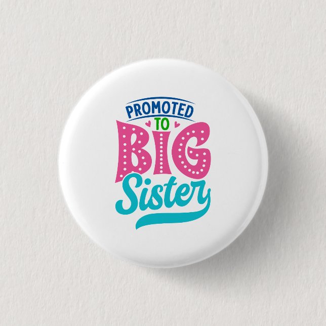 Promoted To Big Sister, New Baby Big Sister Reveal Button (Front)