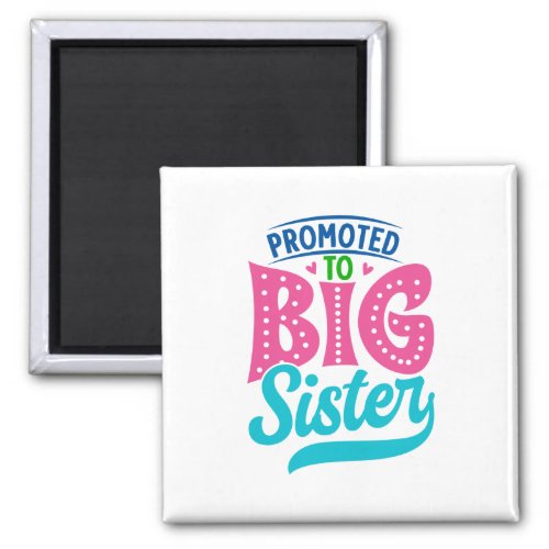Promoted To Big Sister New Baby Big Sister Reveal Magnet
