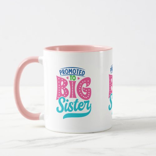 Promoted To Big Sister New Baby Big Sister Reveal Mug