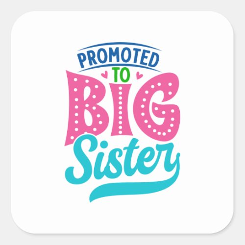Promoted To Big Sister New Baby Big Sister Reveal Square Sticker