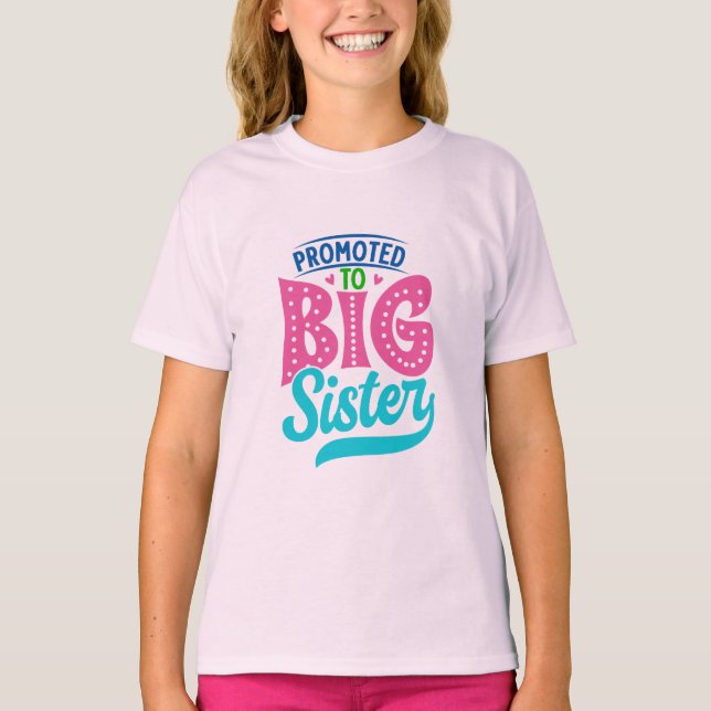 Promoted To Big Sister, New Baby Big Sister Reveal T-Shirt (Front)