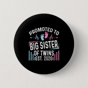 Promoted To Big Sister Of Twins Est 2026 Baby Show Button