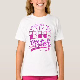 Promoted to Big Sister Pink Glitter T-Shirt