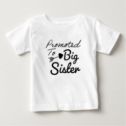 Promoted to Big Sister , pregnancy reveal  Baby T-Shirt